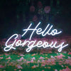 Hello Gorgeous Neon