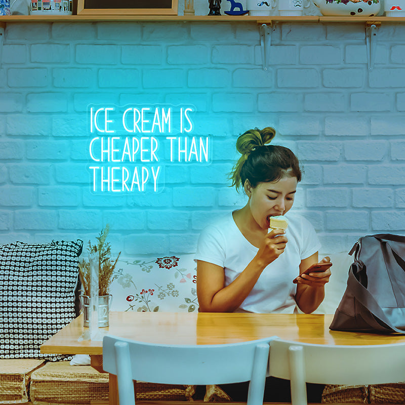 Ice Cream Is Cheaper Than Therapy quote neon sign