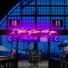 'I want my time with you' neon light