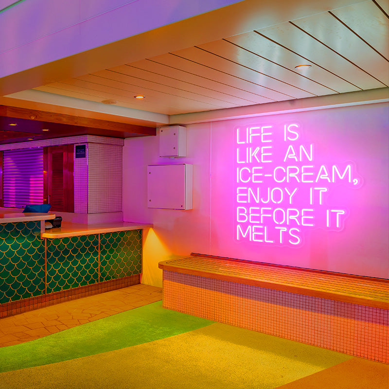 Life is Like An Ice-Cream, Enjoy It Before It Melts neon wall art