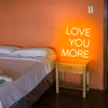 Love You More LED Neon Sign