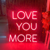 Love You More LED Neon Sign