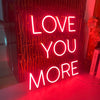 Love You More LED Neon Sign