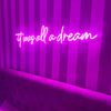 It was all a dream LED neon light