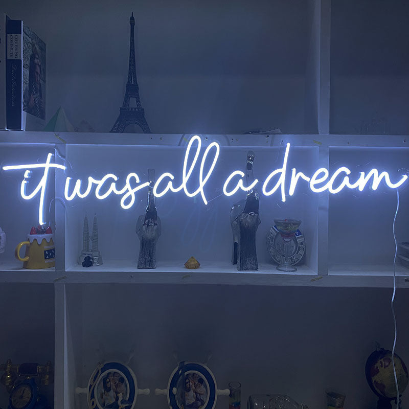 It was all a dream LED neon light