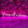 It was all a dream LED neon light