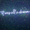 It was all a dream LED neon light