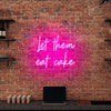 Let them eat cake neon