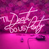 Til Death Do US Party LED Neon Light