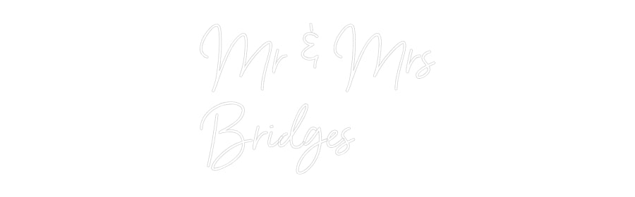 Custom neon sign Mr & Mrs
Bri...
