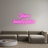 Custom neon sign Shans
beauty...