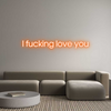 Custom neon sign I fucking lov...