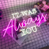 It was always you LED neon sign