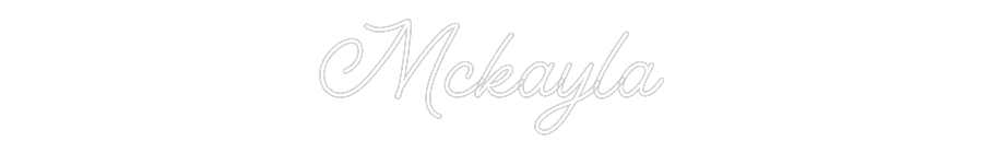 Custom neon sign Mckayla