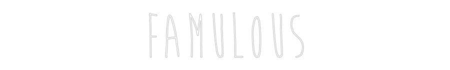 Custom neon sign Famulous