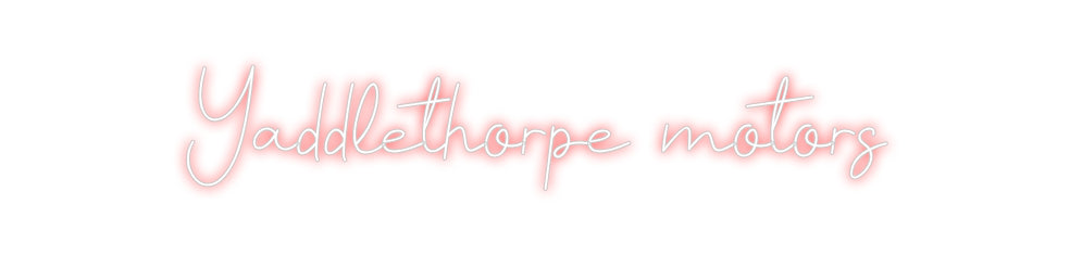 Custom neon sign Yaddlethorpe ...