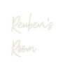 Custom neon sign Reuben’s 
Room