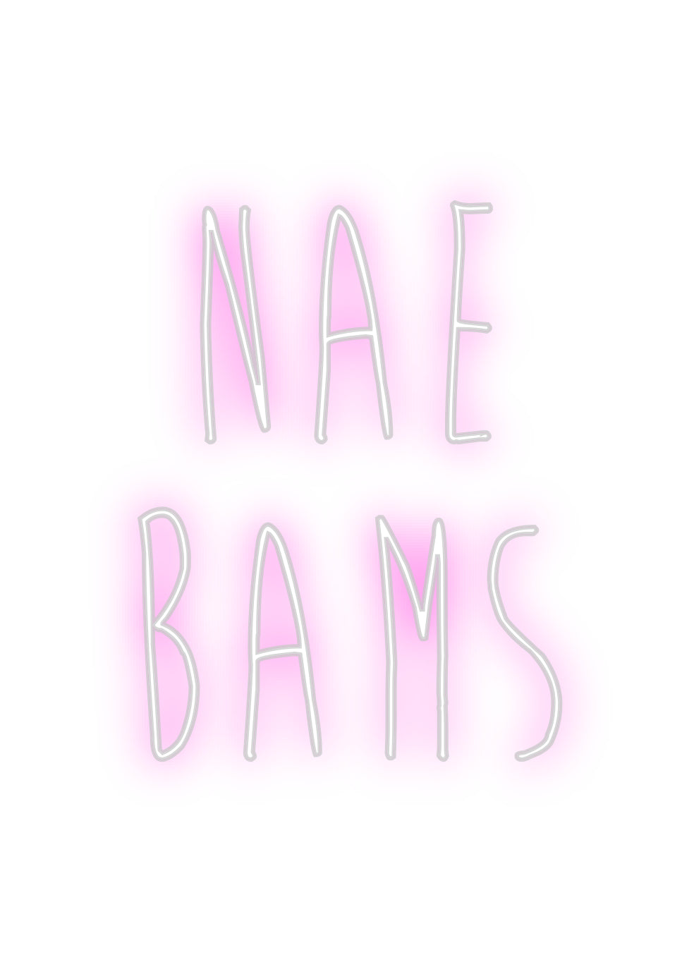 Custom neon sign NAE 
BAMS