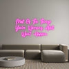 Custom neon sign Most Of The T...