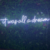 It was all a dream LED neon light