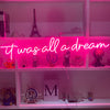 It was all a dream LED neon light