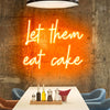 let them eat cake neon light