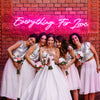 Everything for Love neon wedding sign