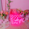 Good vibes only neon light